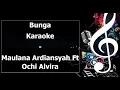 Download Lagu Bunga Karaoke Maulana Ardiansyah Ft  Ochi Alvira