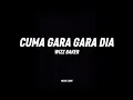Download Lagu WIZZ BAKER - CUMA GARA GARA DIA (MUSIC LIRIK)
