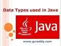 Data Types used in Java Programming Java Tutorial for Beginners G C Reddy