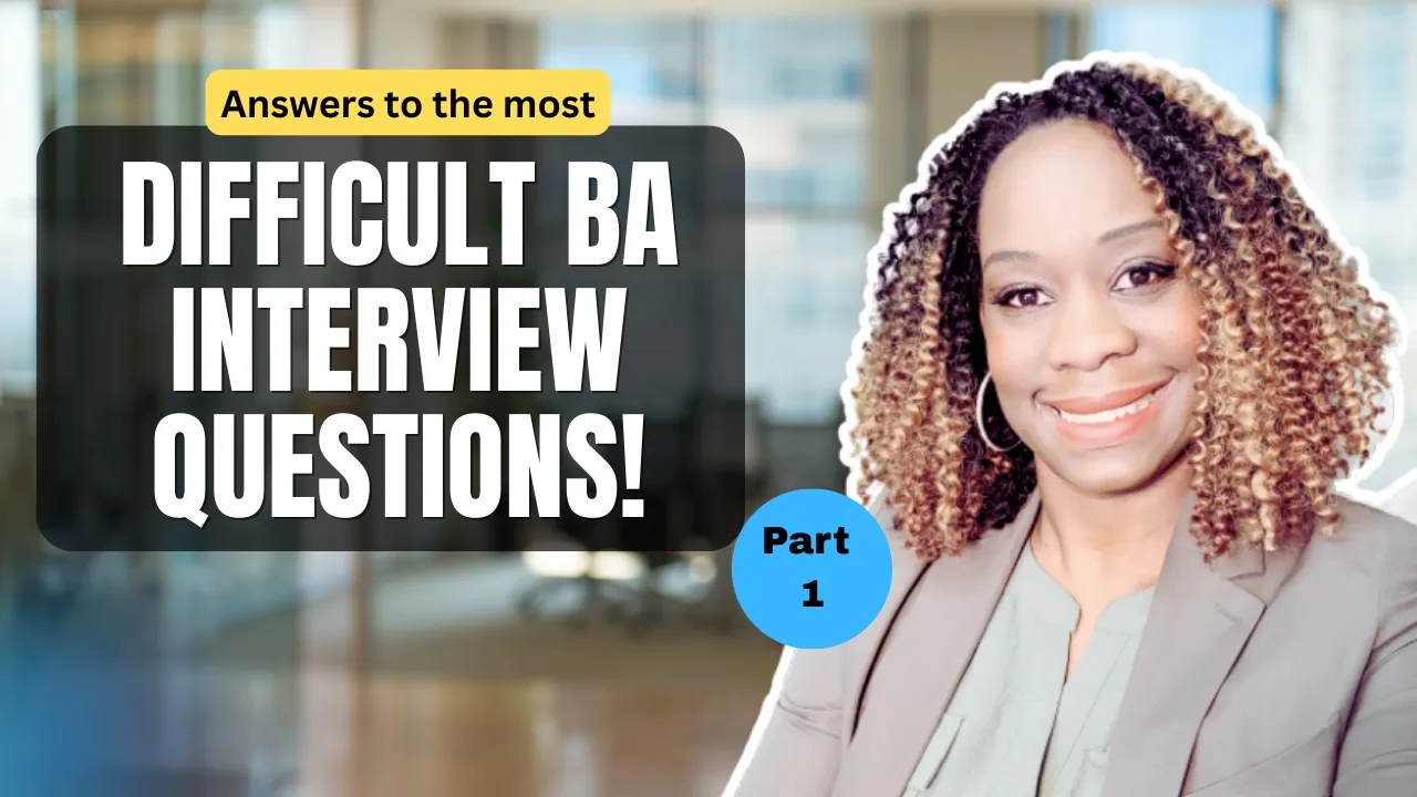 Part 1: Difficult Business Analyst Interview Questions That You Weren't Prepared For!