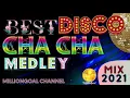 BEST MEDLEY DISCO CHA-CHA 2021 | CHACHA REMIX 2021 | WARAY VERSION