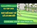 RƯỢT ĐUỔI MÃN NHÃN - LUÂN LƯU ĐỊNH ĐOẠT VÉ BÁN KẾT : U10 HD GOAL - U10 VIỆT HÙNG THANH HÓA