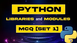 Python Libraries and Modules MCQ