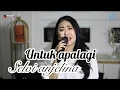 Download Lagu Untuk apalagi - selvi anjelina (cover )- pri audio - ARB