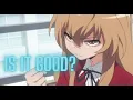 Download Lagu Is ToraDora a Good Anime?