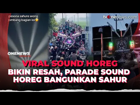 Viral! Aksi Bangunkan Sahur dengan Sound Horeg Diiringi Penari, Warga Jombang Resah