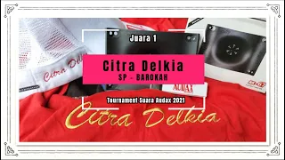 Download Citra Delkia - SP Barokah [Juara 1 - Tournament Suara Audax 2021] MP3