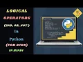 Logical operators in Python Python Tutorial for kids Aged 13 Learn With Fun