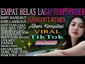 Download Lagu DANGDUT KOPLO REMIX ALBUM VIRAL 2025‼️EMPAT BELAS LAGU POPULER [4K VIDIO]