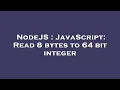 NodeJS JavaScript Read 8 bytes to 64 bit integer