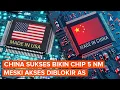 Download Lagu Diblokir AS, China Kini Sukses Bikin Chip Canggih 5 Nanometer