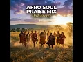 High Energy Afro Soul Praise Mix 2026