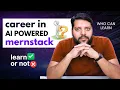 Career in AI-Powered MERN Stack Skills Roadmap Career Growth Explained