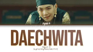 Agust D BTS SUGA Daechwita 대취타 Lyrics Color Coded Eng Rom Han 가사  Agust D BTS SUGA Daechwita 대취타 Lyrics Color Coded Eng Rom Han 가사