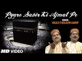Download Lagu Pyare Sabir Ki Ajmat Pe Full (HD) Songs || Haaji Tasleem Aarif || T-Series Islamic Music