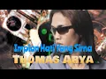 Download Lagu Thomas-Arya-Impian-Hati-Yang-Sirna (Lirik)