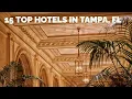 Top 15 Hotels For Every Traveler Tampa s Best Stays