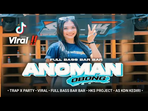 Download MP3 DJ ANOMAN OBONG TRAP X PARTY VIRAL FULL BASS BAR BAR HKS PROJECT AND AS KDN KEDIRI