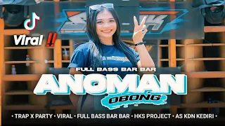 Download DJ ANOMAN OBONG TRAP X PARTY VIRAL FULL BASS BAR BAR HKS PROJECT AND AS KDN KEDIRI MP3