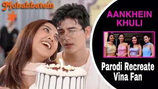 ankhein khuli mohabbatein vina fan parodi recreate