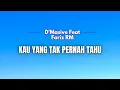Download Lagu D'MASIV (feat. Fariz RM) - - Kau Yang Tak Pernah Tahu (Lirik)