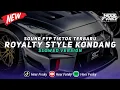 Download Lagu DJ Royalty Style Kondang Mengkane🎧