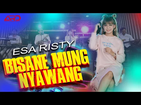 Download MP3 Esa Risty - BISANE MUNG NYAWANG (Official Music Video)