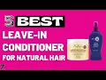 Top 5 Best Leave-in Conditioners for Natural Hair Buyer s Guide