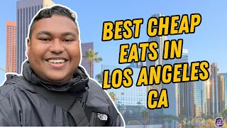 BEST CHEAP EATS IN LOS ANGELES CA