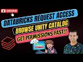 Databricks Request Access Browse Unity Catalog Get Permissions FAST