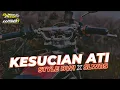 Download Lagu DJ KESUCIAN ATI - STYLE BWI x SLWBS (BASS EMPUK)