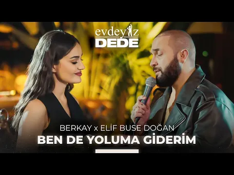 Download MP3 Ben de Yoluma Giderim (Akustik) - Elif Buse Doğan \u0026 Berkay | Evdeyiz Dede