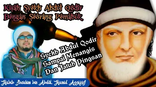 Download Habib Ibrahim - Kisah Syekh Abdul Qodir Al Jailani Dengan seorang Pemabuk MP3