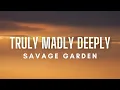 Savage Garden - Truly Madly Deeply