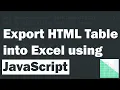 Export HTML Table into Excel using JavaScript