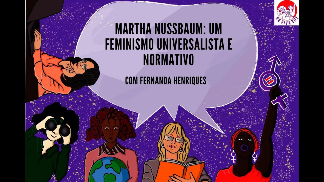 Martha Nussbaum: um feminismo universalista e normativo. Com Fernanda Henriques
