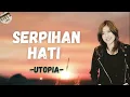 Download Lagu Utopia ~ Serpihan Hati ~ Viola Lirik
