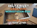 Follow Up Review 1 Year Later Delta Rivet Drop-In Stainless Steel Workstation Kitchen Sink