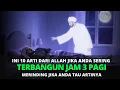 Download Lagu Kenapa Anda Sering Terbangun Jam 3 Pagi? Ternyata Ada 10 Arti menurut Islam! Wajib Tahajud?