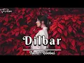 Dilbar - Tech Panda x Kenzani | Rusha And Blizza | Tristam Lofi