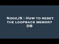 NodeJS How to reset the loopback memory DB