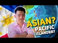 Asian or Pacific Islander Why Filipinos Don t Fit the Box