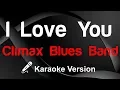 Lagu 🎤Climax Blues Band - I Love You Karaoke - King Of Karaoke