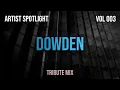 Download Lagu Dowden - Artist Spotlight 003 - Tribute Mix