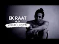 Download Lagu Ek Raat [slowed + reverb] • 𝐵𝑜𝓁𝓁𝓎𝓌𝑜𝑜𝒹 𝐵𝓊𝓉 𝒜𝑒𝓈𝓉𝒽𝑒𝓉𝒾𝒸