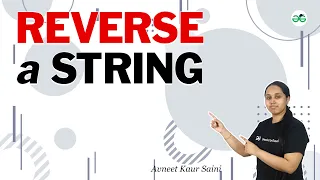 Reverse a String School Practice Problems Avneet Kaur Saini GFG school