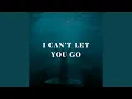 Download Lagu I Can’t Let You Go
