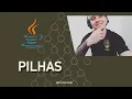 Estrutura de Dados em Java - Pilhas
