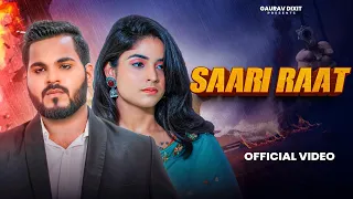 SAARI RAAT || GAURAV DIXIT || MUSICVIDEO || SERYA PANDEY