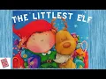 The Littlest Elf Story Time for All Kids Children Books Read Aloud